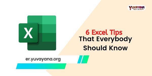 6 Excel Tips That Everybody Should Know