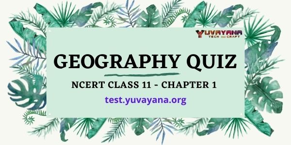 ncert-class-11-geography-chapter-1-quiz-geography-as-a-discipline