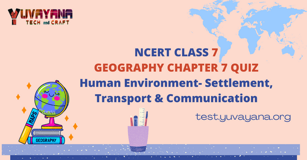 NCERT Class 7 Geography Chapter 7 MCQ Test With Answers - Human ...