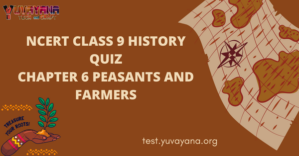 NCERT Class 9 History Chapter 6 MCQ Quiz With Answers – Peasants And ...