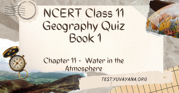 NCERT Class 11 Geography Book 1 Chapter 11 MCQ Quiz with answers ...