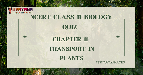 NCERT Class 11 Biology Chapter 11 MCQ Quiz With Answers – Transport In ...