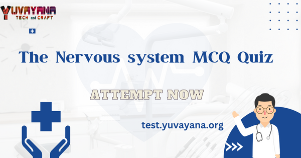 The Nervous System Mcq Quiz