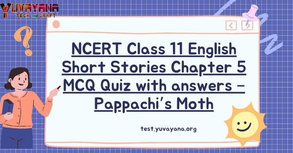 NCERT Class 11 English Short Stories Chapter 5 MCQ Quiz With Answers ...