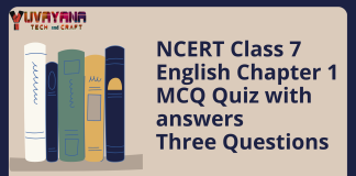 NCERT Class 7 English Chapter 1 MCQ Quiz with answers – Three Questions