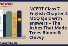 NCERT Class 7 English Chapter 4 MCQ Quiz with answers – The Ashes That Made Trees Bloom & Chivvy