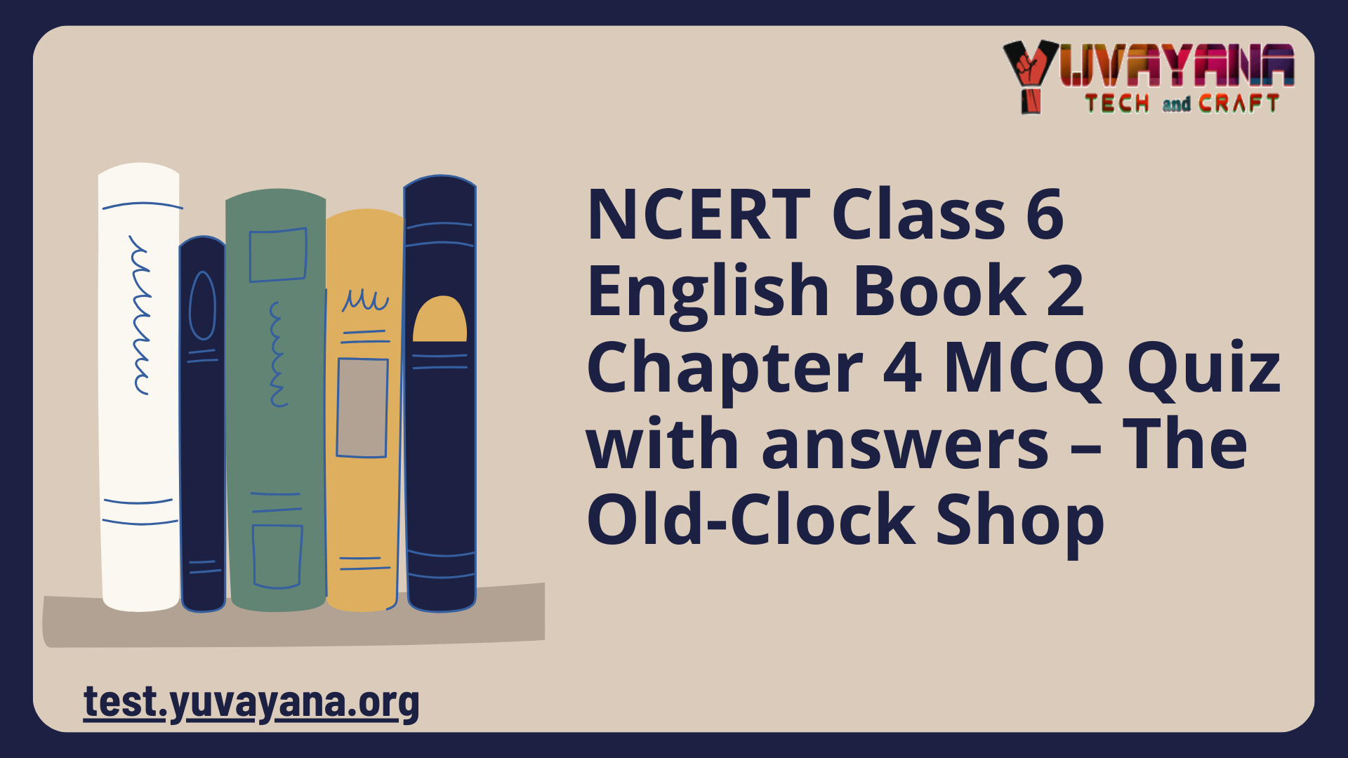 NCERT Class 6 English Book 2 Chapter 4 MCQ Quiz with answers The Old